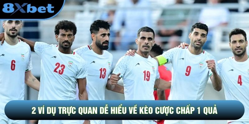 2 ví dụ trực quan dễ hiểu về kèo cược chấp 1 quả
