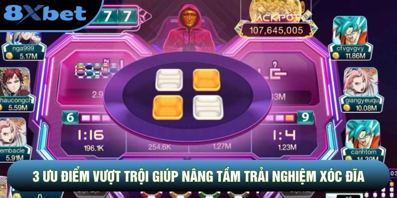 3 ưu điểm vượt trội giúp nâng tầm trải nghiệm Xóc Đĩa