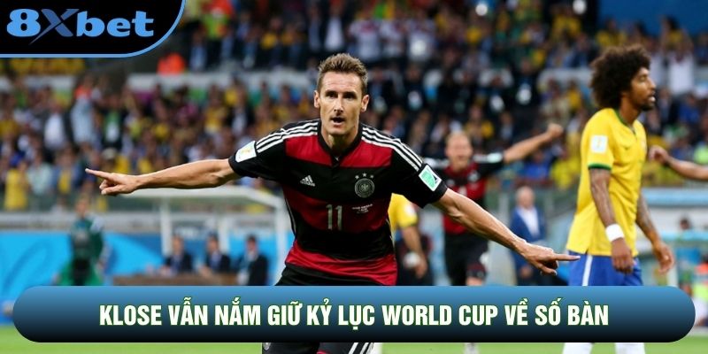 Klose vẫn nắm giữ kỷ lục World Cup về số bàn Klose vẫn nắm giữ kỷ lục World Cup về số bàn