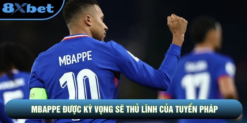 Mbappe được kỳ vọng sẽ thủ lĩnh của tuyển Pháp