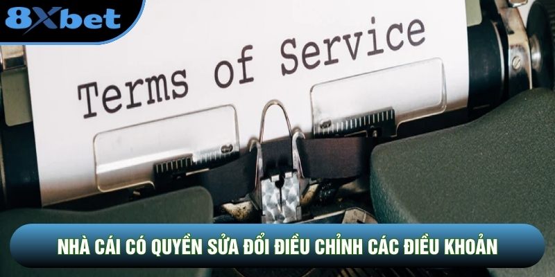 Nhà cái có quyền sửa đổi điều chỉnh các điều khoản