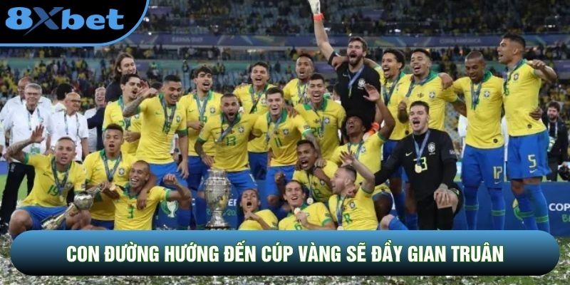 Selecao sẽ cần đi một đoạn đường dài để hướng tới cúp vàng lần thứ 6