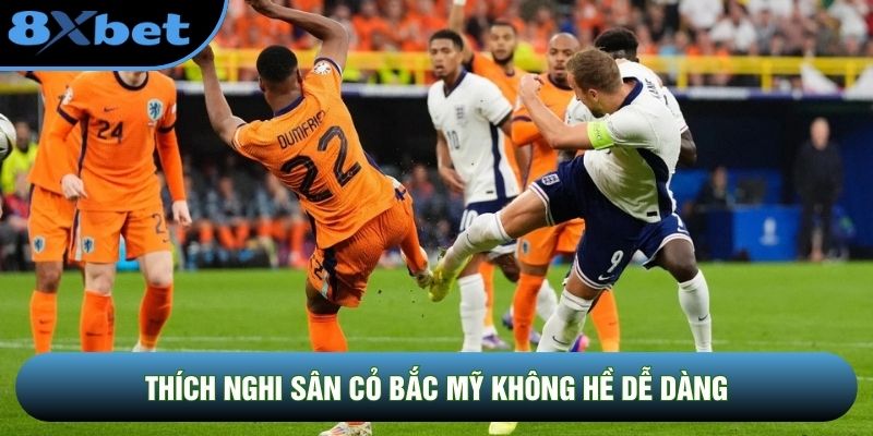 Cầu thủ cần thời gian nhất định để làm quen với thời tiết và mặt sân