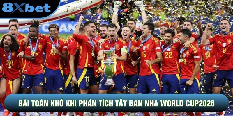 Số 9 ảo là bài toán cực nan giải khi Phân tích Tây Ban Nha World Cup 2026